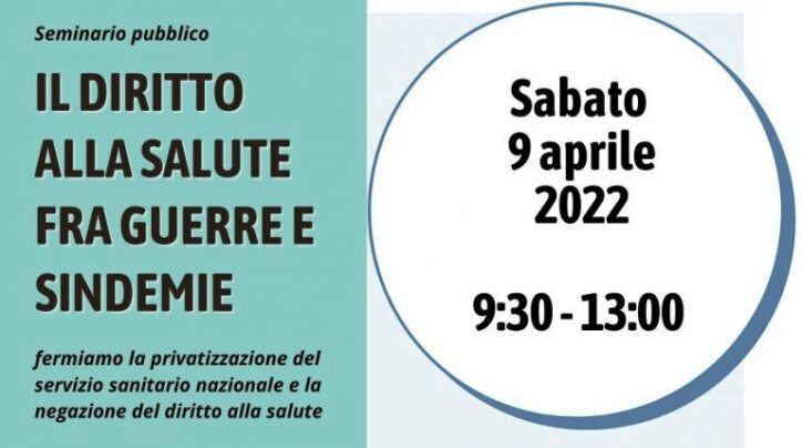 9 aprile 2022 – Milano : Seminario pubblico “Il diritto alla salute fra guerre e sindemie”